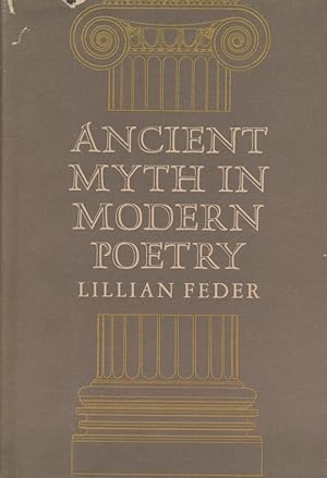 Ancient Myth in Modern Poetry.