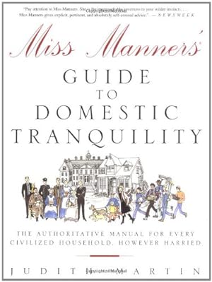 Seller image for Miss Manners' Guide to Domestic Tranquility: The Authoritative Manual for Every Civilized Household, However Harried for sale by Reliant Bookstore
