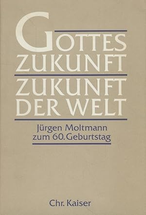 Seller image for Gottes Zukunft - Zukunft der Welt. Festschrift fr Jrgen Moltmann zum 60. Geburtstag. for sale by Fundus-Online GbR Borkert Schwarz Zerfa