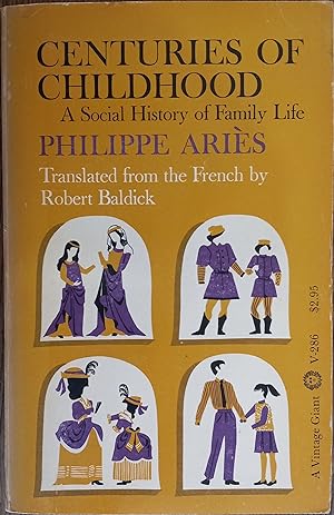 Seller image for Centuries of Childhood: A Social History of Family Life (Vintage Giant V-286) for sale by The Book House, Inc.  - St. Louis
