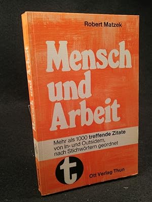 Imagen del vendedor de Treffende Zitate ber Mensch und Arbeit. 1200 Zitate von In- und Outsidern nach Stichwrtern geordnet a la venta por ANTIQUARIAT Franke BRUDDENBOOKS