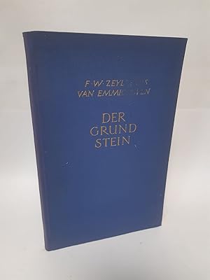 Der Grundstein F. W. Zeylmans van Emmichoven. [Dt. Fassung unter Mitarb. von M. J. Krück von Potu...