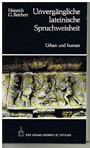 Urban und human : unvergängliche lateinische Spruchweisheit. von