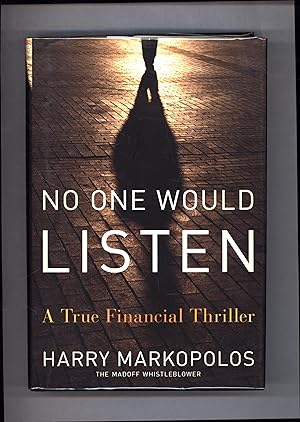 Image du vendeur pour No One Would Listen / A True Financial Thriller (SIGNED) mis en vente par Cat's Curiosities