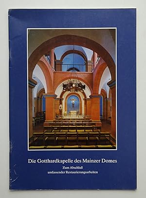 Seller image for Die Gotthardkapelle des Mainzer Domes. Zum Abschlu umfassender Restaurierungsarbeiten. Herausgegeben von Ingobert Jungnitz. for sale by Der Buchfreund
