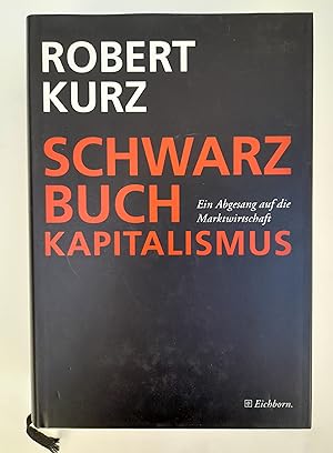 Seller image for Schwarzbuch Kapitalismus. Ein Abgesang auf die Marktwirtschaft for sale by Der Buchfreund