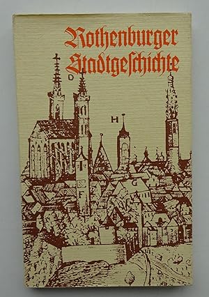 Seller image for Rothenburger Stadtgeschichte. Ein Gang durch ein Jahrtausend der ehemals Freien Reichsstadt. for sale by Der Buchfreund