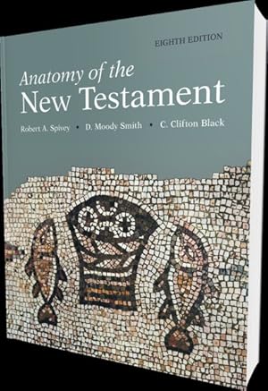 Image du vendeur pour Anatomy of the New Testament : A Guide to Its Structure and Meaning mis en vente par GreatBookPrices