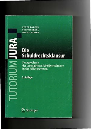 Seller image for Peter Balzer, Stefan Kröll, Bernd Scholl, Die Schuldrechtsklausur - Tutorium Jura for sale by sonntago DE