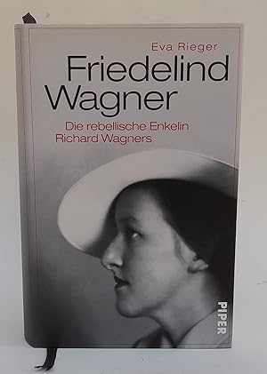 Bild des Verkufers fr Friedelind Wagner. Die rebellische Enkelin Richard Wagners. Mit 26 Abb. auf Tafeln zum Verkauf von Der Buchfreund