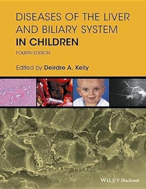 Bild des Verkufers fr Kelly, D: Diseases of the Liver and Biliary System in Childr zum Verkauf von buchversandmimpf2000