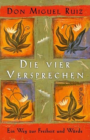 Seller image for Die vier Versprechen : Ein Weg zur Freiheit und Wrde | Der spirituelle Klassiker fr alle, die sich nach Glck sehnen for sale by Smartbuy