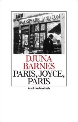 Paris, Joyce, Paris / Djuna Barnes. Aus dem Amerikan. von Karin Kersten. Mit einem Nachw. von Kyr...