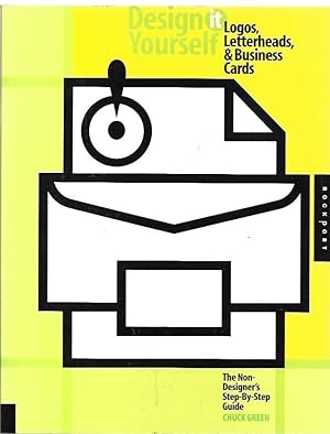 Bild des Verkufers fr Design It Yourself Logos, Letterheads, & Business Cards. The Non-Designer's Step-By-Step Guide. zum Verkauf von City Basement Books