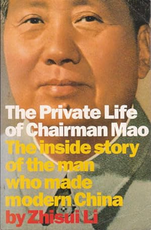 Imagen del vendedor de The Private Life of Chairman Mao: The Inside Story of the Man Who Made Modern China a la venta por Goulds Book Arcade, Sydney
