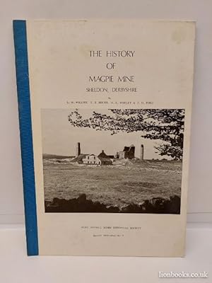 Immagine del venditore per The History of Magpie Mine, Sheldon, Derbyshire. Special Publication No. 3 venduto da Lion Books PBFA