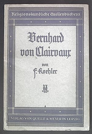 Seller image for Bernhard von Clairvaux. Religionskundliche Quellenbcherei. for sale by books4less (Versandantiquariat Petra Gros GmbH & Co. KG)