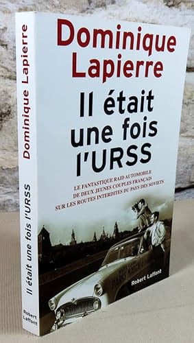 Seller image for Il tait une fois l'URSS. Le fantastique raid automobile de deux jeunes couples franais sur les routes interdites du pays des soviets. for sale by Latulu