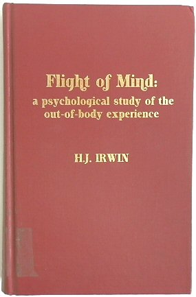 Flight of Mind: a Psychological Study of the Out-Of-Body Experience