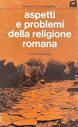 ASPETTI E PROBLEMI DELLA RELIGIONE ROMANA