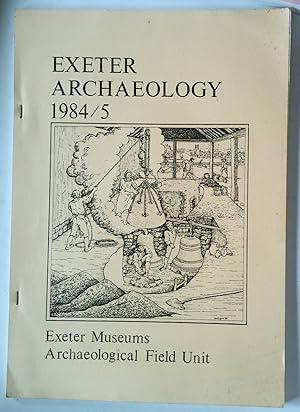 Exeter Archaeology 1984/5 | Alphington Street, Paul Street, Exeter Castle Gatehouse & more.