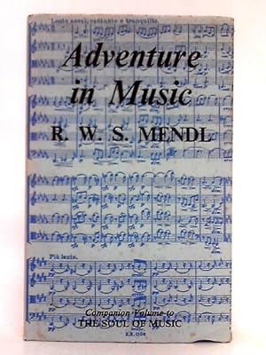 Image du vendeur pour Adventure in Music: Companion Volume to 'the Soul of Music' mis en vente par World of Rare Books