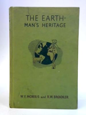 Imagen del vendedor de The Earth - Man's Heritage a la venta por World of Rare Books