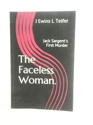 Image du vendeur pour The Faceless Woman:Jack Sargent's First Murder mis en vente par World of Rare Books