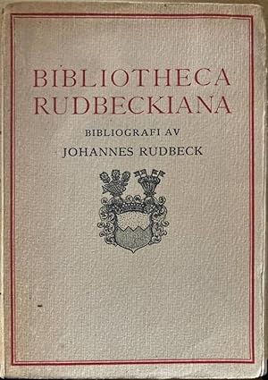 Seller image for Bibliotheca Rudbeckiana. Beskrivande frteckning ver tryckta arbeten, vilka frfattats eller utgivits av medlemmar av slkten Rudbeckius-Rudbeck samt handla om dem eller deras skrifter. En slkthistoria i elva led frn 1600-1900-talen. Bibliografi for sale by Erik Oskarsson Antikvariat