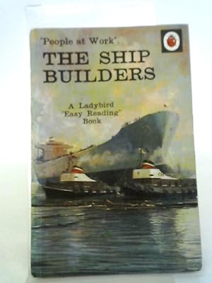 Seller image for People at Work' The Shipbuilders. for sale by World of Rare Books