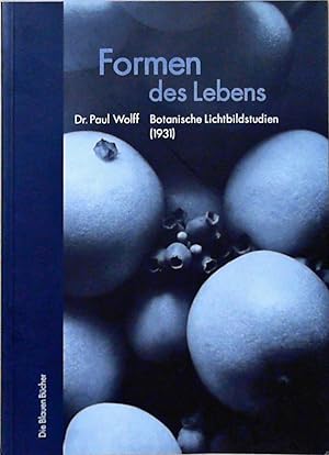 Formen des Lebens: Botanische Lichtbildstudien. Mit Materialien zur Editionsgeschichte