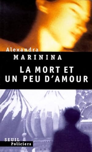 Bild des Verkufers fr La mort et un peu d'amour - Alexandra Marinina zum Verkauf von Book Hmisphres