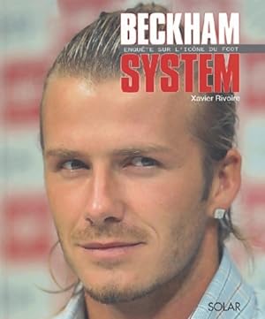 Imagen del vendedor de Beckham system : Enqu?te sur l'icone du foot - Xavier Rivoire a la venta por Book Hmisphres