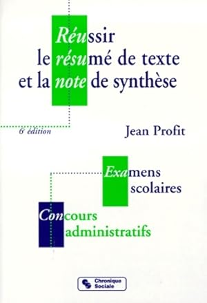 Seller image for R?ussir le r?sum? de texte et la note de synth?se 6e ?dition - Jean Profit for sale by Book Hmisphres