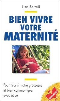 Immagine del venditore per Bien vivre votre maternit? - Lise Bartoli venduto da Book Hmisphres