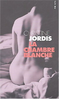 Image du vendeur pour La chambre blanche - Christine Jordis mis en vente par Book Hmisphres