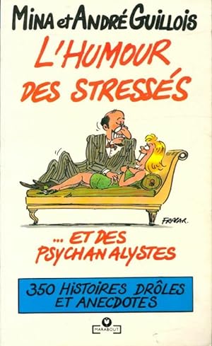 L'humour des stress s. et des psychanalystes - Andr  Guillois