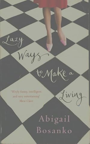 Seller image for Lazy ways to make a living - Abigail Bosanko for sale by Book Hmisphres