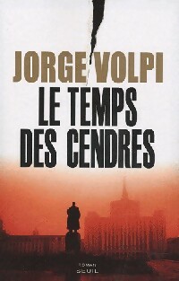 Seller image for Le temps des cendres - Jorge Volpi for sale by Book Hmisphres