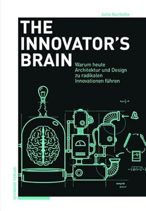 Immagine del venditore per The Innovator's Brain : Warum Architektur, Design und die Humanities heute zu radikalen Innovationen fhren venduto da AHA-BUCH GmbH