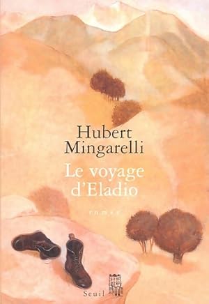 Bild des Verkufers fr Le voyage d'eladio - Hubert Mingarelli zum Verkauf von Book Hmisphres