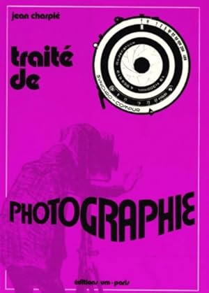 Traite de photographie. 4 me  dition revue et corrig e - Jean Charpi 