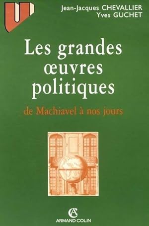 Les grandes oeuvres politiques : De machiavel à nos jours - Jean-Jacques Chevallier