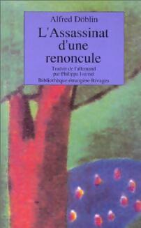 Seller image for L'assassinat d'une renoncule - Alfred D?blin for sale by Book Hmisphres