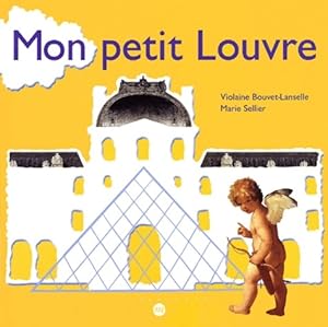 Seller image for Mon petit Louvre - Sellier Marie Bouvet-lanselle Violaine for sale by Book Hmisphres