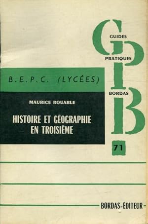Histoire et g?ographie du B.E.P.C. (3e) - Maurice Rouable