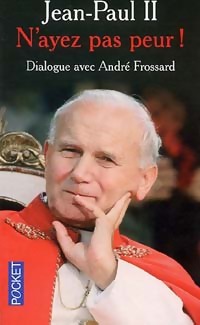 Immagine del venditore per N'ayez pas peur ! Dialogue avec Jean-Paul II - Andr? Frossard venduto da Book Hmisphres