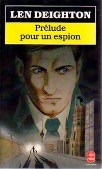 Pr?lude pour un espion - Len Deighton