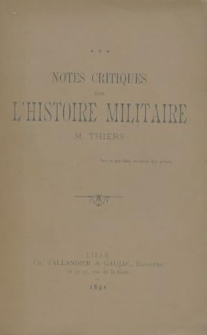 Imagen del vendedor de Notes critiques sur l'histoire militaire - M Thiers a la venta por Book Hmisphres