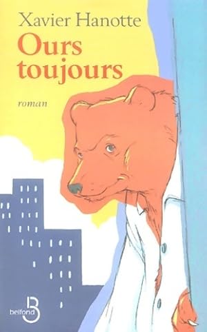 Image du vendeur pour Ours toujours - Xavier Hanotte mis en vente par Book Hmisphres